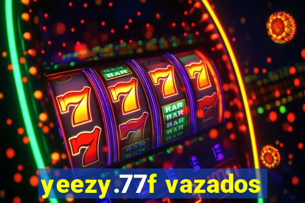 yeezy.77f vazados